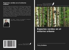 Borítókép a  Espacios verdes en el entorno urbano - hoz