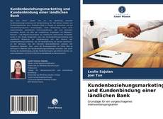 Portada del libro de Kundenbeziehungsmarketing und Kundenbindung einer ländlichen Bank