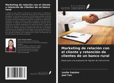 Bookcover of Marketing de relación con el cliente y retención de clientes de un banco rural