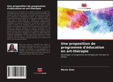 Buchcover von Une proposition de programme d'éducation en art-thérapie