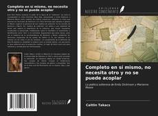 Bookcover of Completo en sí mismo, no necesita otro y no se puede acoplar