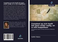 Bookcover of Compleet op zich heeft het geen ander nodig, en is niet koppelbaar