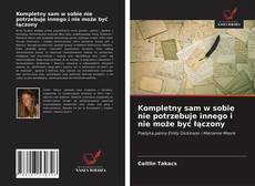 Kompletny sam w sobie nie potrzebuje innego i nie może być łączony kitap kapağı