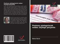 Postawy pielęgniarek wobec otyłego pacjenta kitap kapağı