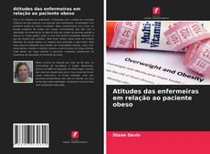 Bookcover of Atitudes das enfermeiras em relação ao paciente obeso