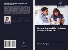 Bookcover of Aërobe bacteriële isolaten van wondinfectie