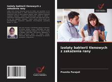 Couverture de Izolaty bakterii tlenowych z zakażenia rany