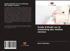 Bookcover of Guide d'étude sur le marketing des médias sociaux