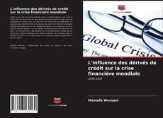 Capa do livro de L'influence des dérivés de crédit sur la crise financière mondiale 