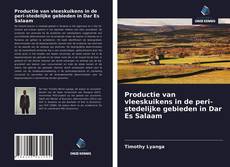 Bookcover of Productie van vleeskuikens in de peri-stedelijke gebieden in Dar Es Salaam