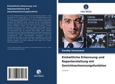 Einheitliche Erkennung und Reporterstellung mit Gesichtserkennungsfunktion kitap kapağı