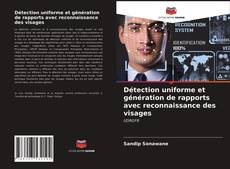 Détection uniforme et génération de rapports avec reconnaissance des visages的封面