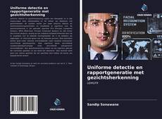 Bookcover of Uniforme detectie en rapportgeneratie met gezichtsherkenning