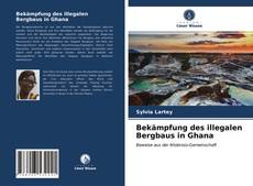 Bekämpfung des illegalen Bergbaus in Ghana的封面