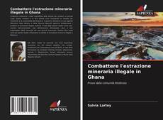 Copertina di Combattere l'estrazione mineraria illegale in Ghana