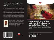 Gestion diététique des patients diabétiques en consultation externe的封面