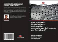 Buchcover von Conception de l'installation et optimisation paramétrique de l'usinage par flux abrasif