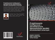 Borítókép a  Projektowanie konfiguracji i parametryczna optymalizacja obróbki strumieniem ściernym - hoz