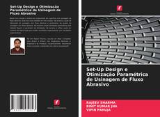 Bookcover of Set-Up Design e Otimização Paramétrica de Usinagem de Fluxo Abrasivo