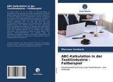 Capa do livro de ABC-Kalkulation in der Textilindustrie - Fallbeispiel 