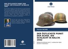 Buchcover von DER ÖSTLICHSTE PUNKT DER ACHSE. DIE SCHLACHT IN NALCIK 1942