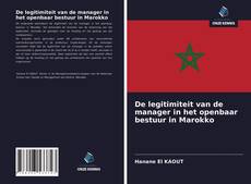 Bookcover of De legitimiteit van de manager in het openbaar bestuur in Marokko