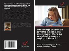 Couverture de Interwencja w zakresie czytania i pisania dla dziewczynki, która ma zaległości w nauce w zwykłych klasach