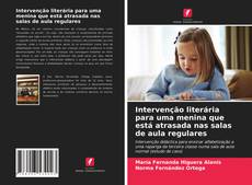 Bookcover of Intervenção literária para uma menina que está atrasada nas salas de aula regulares