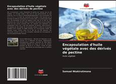 Encapsulation d'huile végétale avec des dérivés de pectine kitap kapağı