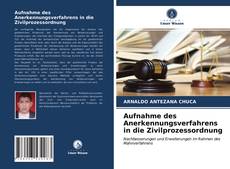 Capa do livro de Aufnahme des Anerkennungsverfahrens in die Zivilprozessordnung 