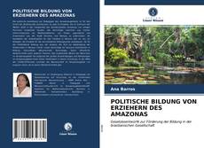 Bookcover of POLITISCHE BILDUNG VON ERZIEHERN DES AMAZONAS