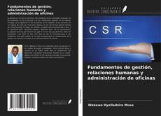Bookcover of Fundamentos de gestión, relaciones humanas y administración de oficinas