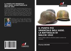 Portada del libro de IL PUNTO PIÙ ORIENTALE DELL'ASSE. LA BATTAGLIA DI NALCIK 1942