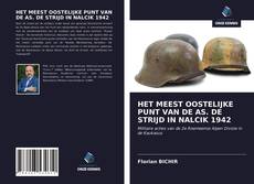 Bookcover of HET MEEST OOSTELIJKE PUNT VAN DE AS. DE STRIJD IN NALCIK 1942