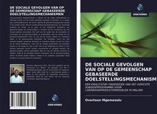 Bookcover of DE SOCIALE GEVOLGEN VAN OP DE GEMEENSCHAP GEBASEERDE DOELSTELLINGSMECHANISMEN