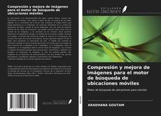 Couverture de Compresión y mejora de imágenes para el motor de búsqueda de ubicaciones móviles