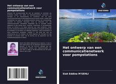 Couverture de Het ontwerp van een communicatienetwerk voor pompstations