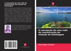 Bookcover of A concepção de uma rede de comunicação da estação de bombagem