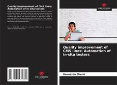 Quality improvement of CMS lines: Automation of in-situ testers的封面