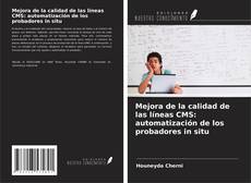 Bookcover of Mejora de la calidad de las líneas CMS: automatización de los probadores in situ