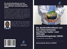 Bookcover of De doeltreffendheid van het internationale juridische kader voor officiële ontwikkelingshulp (ODA)