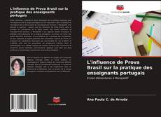 Portada del libro de L'influence de Prova Brasil sur la pratique des enseignants portugais