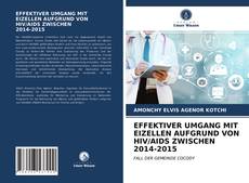 EFFEKTIVER UMGANG MIT EIZELLEN AUFGRUND VON HIV/AIDS ZWISCHEN 2014-2015 kitap kapağı