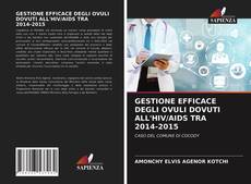 Buchcover von GESTIONE EFFICACE DEGLI OVULI DOVUTI ALL'HIV/AIDS TRA 2014-2015