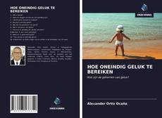 Bookcover of HOE ONEINDIG GELUK TE BEREIKEN