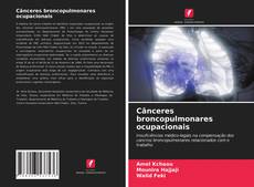 Bookcover of Cânceres broncopulmonares ocupacionais