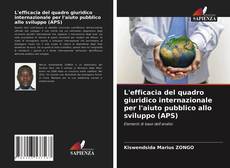 Bookcover of L'efficacia del quadro giuridico internazionale per l'aiuto pubblico allo sviluppo (APS)