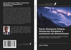 Copertina di Seres Humanos Psique, Universos Paralelos y existencia de Dimensiones