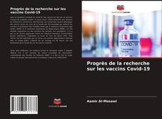 Capa do livro de Progrès de la recherche sur les vaccins Covid-19 