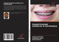Buchcover von PROJEKTOWANIE UŚMIECHU W ORTODONCJI